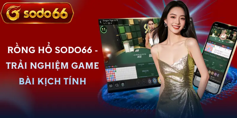 rong ho sodo66 gioi thieu