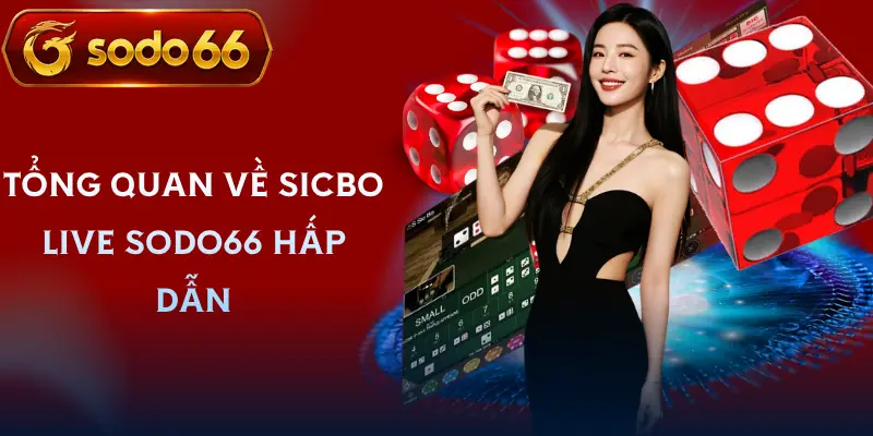 sicbo live sodo66 gioi thieu