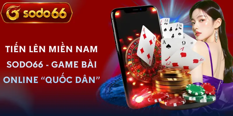 tien len mien nam sodo66 gioi thieu
